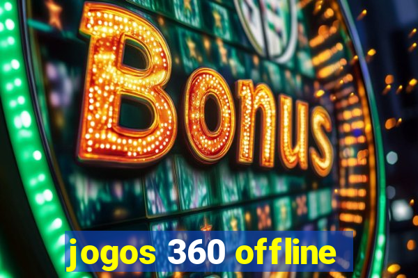 jogos 360 offline